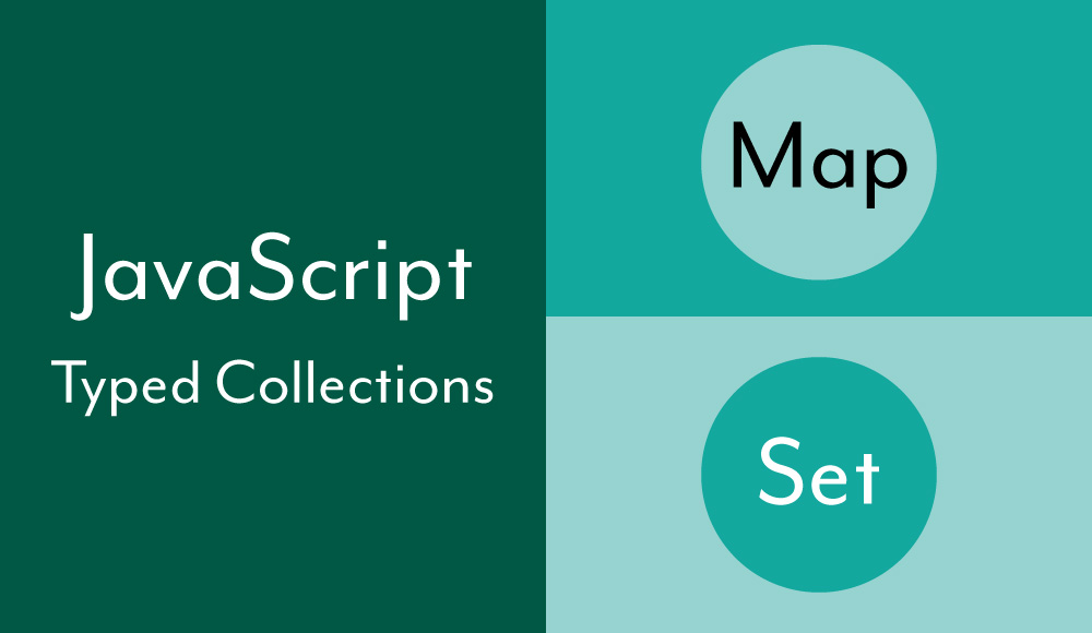 JavaScript Map and Set Typed Collections